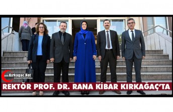 REKTÖR PROF. DR. RANA KİBAR KIRKAĞAÇ'TA