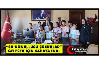 "SU GÖNÜLLÜSÜ ÇOCUKLAR" GELECEK İÇİN SAHAYA İNDİ
