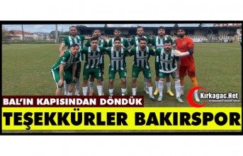 TEŞEKKÜRLER BAKIRSPOR…BAL’IN KAPISINDAN DÖNDÜK