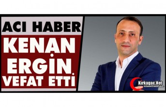 ACI HABER..KENAN ERGİN VEFAT ETTİ