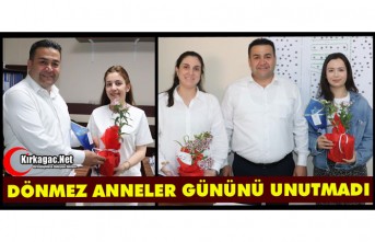 BAŞKAN DÖNMEZ "ANNELER GÜNÜNÜ" UNUTMADI