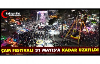ÇAM FESTİVALİ 31 MAYIS’A KADAR UZATILDI
