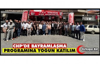 CHP'DE BAYRAMLAŞMA PROGRAMINA YOĞUN KATILIM
