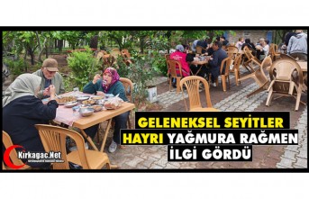 GELENEKSEL SEYİTLER HAYRI YAĞMURA RAĞMEN İLGİ GÖRDÜ