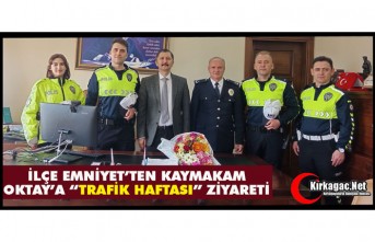 İLÇE EMNİYET’TEN KAYMAKAM OKTAY’A “TRAFİK HAFTASI” ZİYARETİ