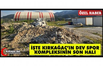 İŞTE KIRKAĞAÇ’IN DEV SPOR KOMPLEKSİNİN SON HALİ