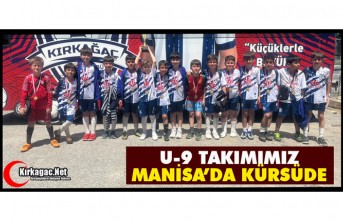 KIRKAĞAÇ AKADEMİ U-9 TAKIMI MANİSA CUP’TA KÜRSÜDE