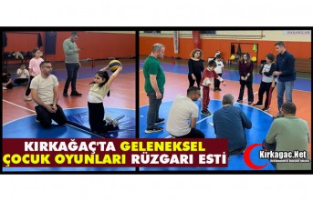 KIRKAĞAÇ'TA "ÇOCUK OYUNLARI" RÜZGARI ESTİ