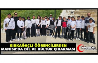 KIRKAĞAÇLI ÖĞRENCİLERDEN MANİSA’DA DİL VE KÜLTÜR ÇIKARMASI