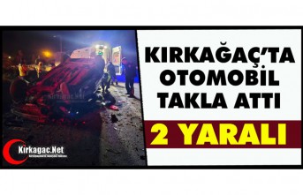 KIRKAĞAÇ’TA KAZA 2 YARALI