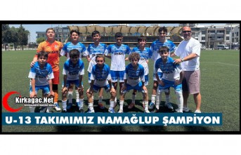 U-13 TAKIMIMIZ NAMAĞLUP ŞAMPİYON