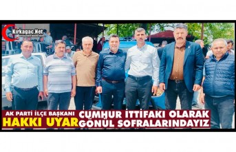 UYAR "CUMHUR İTTİFAKI OLARAK GÖNÜL SOFRALARINDAYIZ"