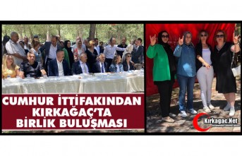 CUMHUR İTTİFAKINDAN KIRKAĞAÇ’TA BİRLİK YEMEĞİ