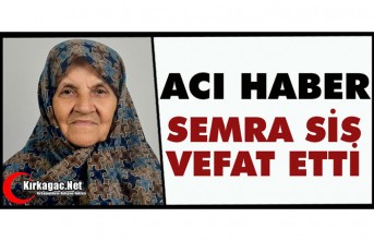 ACI HABER..SEMRA SİS VEFAT ETTİ