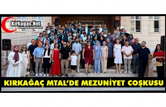 KIRKAĞAÇ MTAL'DE MEZUNİYET COŞKUSU