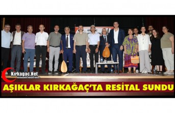 KIRKAĞAÇ’TA AŞIKLAR UNUTULMAZ BİR RESİTAL SUNDU