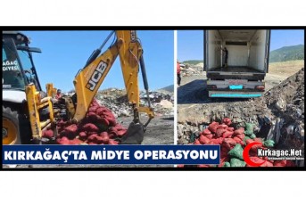 KIRKAĞAÇ’TA MİDYE OPERASYONU