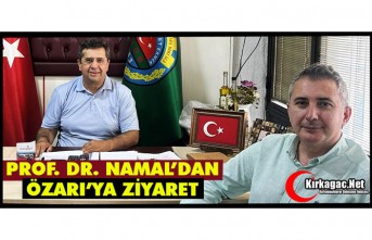 PROF. DR. NAMAL’DAN ÖZARI'YA ZİYARET