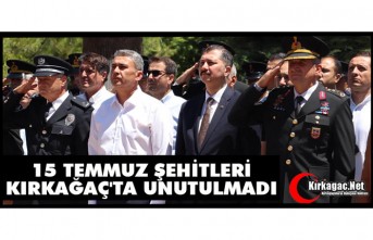15 TEMMUZ ŞEHİTLERİ KIRKAĞAÇ'TA UNUTULMADI