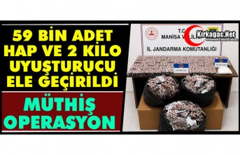 59 BİN ADET HAP VE 2 KİLO UYUŞTURUCU ELE GEÇİRİLDİ