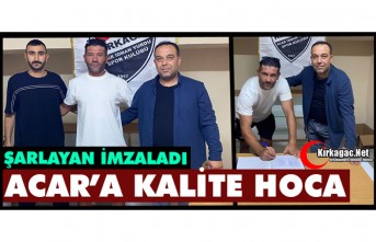ACAR’A KALİTELİ HOCA..ŞARLAYAN İMZALADI