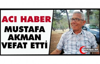 ACI HABER..EMEKLİ POLİS MEMURU MUSTAFA AKMAN VEFAT ETTİ