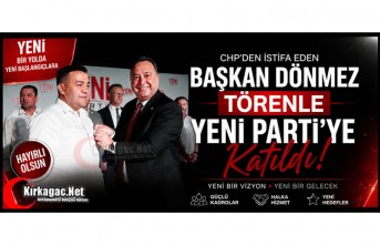 CHP'DEN İSTİFA EDEN BAŞKAN DÖNMEZ TÖRENLE YENİ PARTİ'YE KATILDI