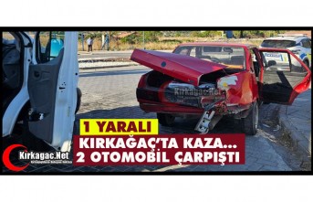 KIRKAĞAÇ'TA 2 OTOMOBİL ÇARPIŞTI 1 YARALI