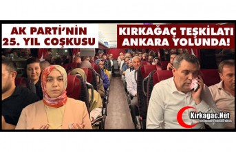 AK PARTİ’NİN 25. YIL COŞKUSU: KIRKAĞAÇ TEŞKİLATI ANKARA YOLUNDA!