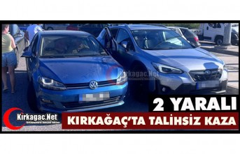 KIRKAĞAÇ'TA TALİHSİZ KAZA 2 YARALI