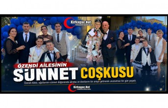ÖZENDİ AİLESİNİN SÜNNET COŞKUSU