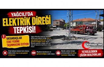 YAĞCILI'DA ELEKTRİK DİREĞİ TEPKİSİ