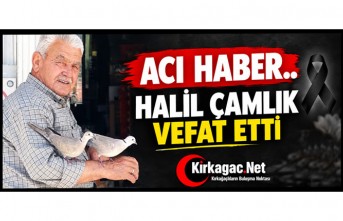 ACI HABER..HALİL ÇAMLIK VEFAT ETTİ