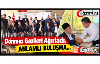 ANLAMLI BULUŞMA…DÖNMEZ GAZİLERİ AĞIRLADI