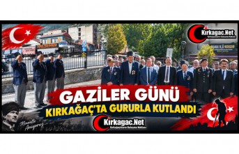 GAZİLER GÜNÜ KIRKAĞAÇ'TA GURURLA KUTLANDI