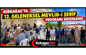 KIRKAĞAÇ'TA 12. GELENEKSEL MEVLİD-İ ŞERİF PROGRAMI DÜZENLENDİ