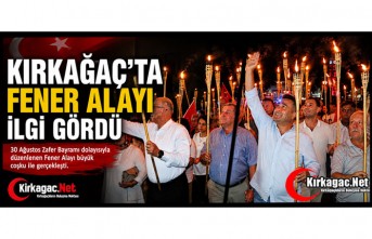 KIRKAĞAÇ'TA FENER ALAYI İLGİ GÖRDÜ