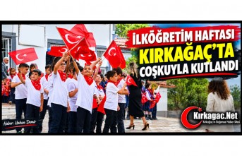 KIRKAĞAÇ’TA İLKÖĞRETİM HAFTASI COŞKU İLE KUTLANDI