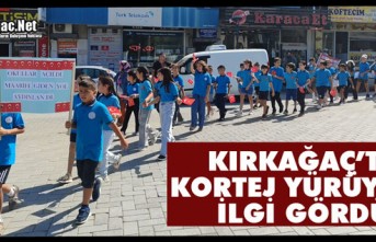 KIRKAĞAÇ’TA KORTEJ YÜRÜYÜŞÜ İLGİ GÖRDÜ