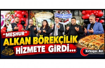 MEŞHUR ALKAN BÖREKÇİLİK TÖRENLE HİZMETE GİRDİ