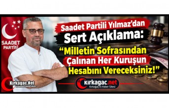 SP'Lİ ABDULLAH YILMAZ'DAN SERT AÇIKLAMA