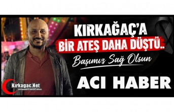 ACI HABER.. KIRKAĞAÇ’A BİR ATEŞ DAHA DÜŞTÜ..YASTAYIZ..