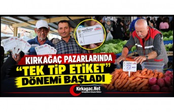 KIRKAĞAÇ PAZARLARINDA "TEK TİP ETİKET" DÖNEMİ BAŞLADI