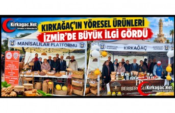 KIRKAĞAÇ’IN YÖRESEL ÜRÜNLERİ İZMİR’DE BÜYÜK İLGİ GÖRDÜ