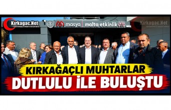 KIRKAĞAÇLI MUHTARLAR DUTLULU İLE BULUŞTU