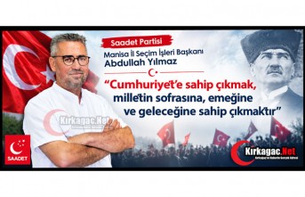 YILMAZ "CUMHURİYET’E SAHİP ÇIKMAK MİLLETİN SOFRASINA VE GELECEĞİNE SAHİP ÇIKMAKTIR"