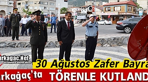 30 AĞUSTOS ZAFER BAYRAMI KIRKAĞAÇ'TA TÖRENLERLE KUTLANDI