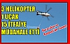 3 HELİKOPTER, 1 UÇAK, 15 İTFAİYE SÖNDÜRDÜ