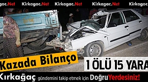 3 KAZADA BİLANÇO 1 ÖLÜ 15 YARALI