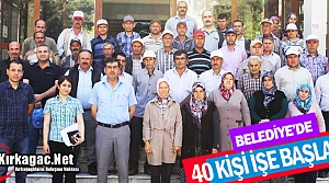40 KİŞİ BELEDİYE'DE İŞE BAŞLADI
